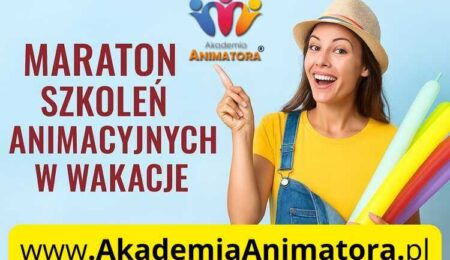 Kurs Animatora - Maraton Wakacyjny - AkademiaAnimatora.pl Kurs Animatora - Maraton Wakacyjny - AkademiaAnimatora.pl