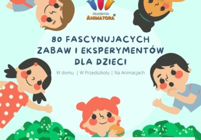 80_Fascynujacych_Zabaw_i_Eksperymentow_dla_Dzieci-2
